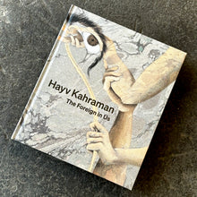 Load image into Gallery viewer, Hayv Kahraman: The Foreign in Us