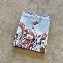 Load image into Gallery viewer, Wangechi Mutu: A Fantastic Journey
