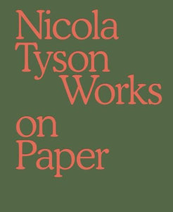 Nicola Tyson: Works on Paper